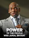 Power to the People With Jamal Bryant