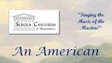 Schola Cantorum will present its spring concert, 'An American Portrait,' Sunday, May 5