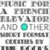 Music for a French Elevator and Other Short Format Oddities