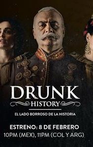 Drunk History: El Lado Borroso De La Historia