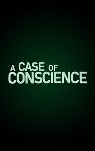 A Case of Conscience