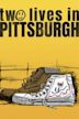 Two Lives in Pittsburgh