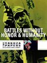 Battles Without Honor and Humanity