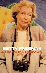 Betty Freeman: A Life for the Unknown