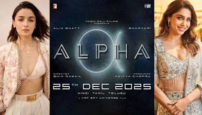 Alia Bhatt, Sharvari’s YRF spy drama ‘Alpha’ scheduled for Christmas 2025 release