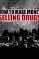 How to Make Money Selling Drugs