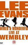 Lee Evans: Wired and Wonderful - Live at Wembley