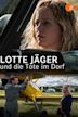 Lotte Jäger und die Tote im Dorf