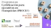 Anuncian AMF y Universidad Anáhuac Programa de Certificación para Ejecutivos en Franquicias(PROCEF)