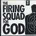 Firing Squad for God