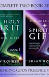 THE HOLY SPIRIT – SPIRITUAL GIFTS: Two Book Set: Experiencing God’s Presence Today (Illuminated Bible Study Guides, #3)