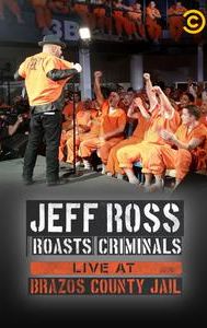 Jeff Ross Roasts Criminals: Live at Brazos County Jail