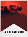 Balkan Noir