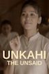 Unkahi - The Unsaid