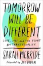 Tomorrow Will Be Different: Love, Loss, and the Fight for Trans Equality