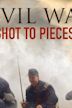 Civil War: Shot to Pieces