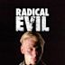 Radical Evil