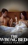 The Wrong Bed: Naked Pursuit