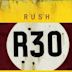 Rush: R30