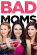 Bad Moms - Mamme molto cattive