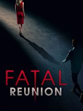 Fatal Reunion - Full Cast & Crew - TV Guide