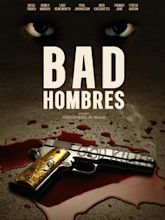 Bad Hombres