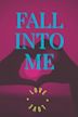 Fall Into Me