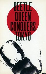Beetle Queen Conquers Tokyo