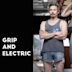 Grip and Electric