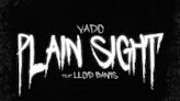 Vado and Lloyd Banks are hiding in "Plain Sight" on new single