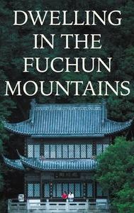 Dwelling in the Fuchun Mountains