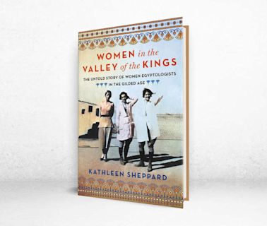 ‘Women in the Valley of the Kings’ Review: Well-to-Do, Ready to Dig