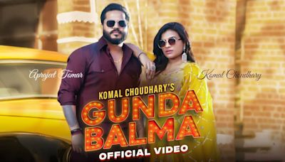 ... Out The Music Video Of The Latest Haryanvi Song Gunda Balma Sung By Komal Chaudhary | Haryanvi Video...