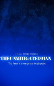 The Unmitigated Man