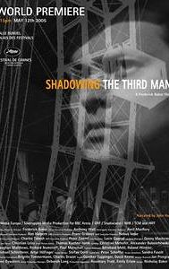 Shadowing the Third Man