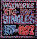 Waxworks: Some Singles 1977–1982