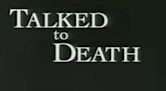 Talked to Death