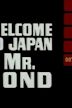 Welcome to Japan, Mr. Bond