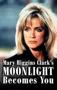 Mary Higgins Clark's Moonlight Becomes You