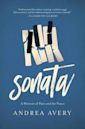 Sonata: A Memoir of Pain and the Piano