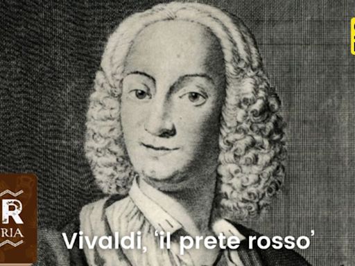 Cronovisor | Vivaldi, ‘il prete rosso’ | SER Historia | Cadena SER