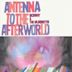 Antenna to the Afterworld