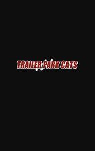 Trailer Park Cats