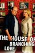 The House of Branching Love