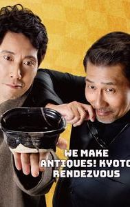 We Make Antiques! Kyoto Rendezvous