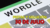 Wordle en español, científico y tildes para el reto de hoy 30 de julio: pistas y solución
