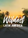 Wildest: Latin America