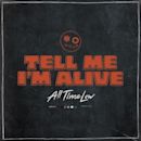 Tell Me I'm Alive