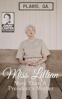 Miss Lillian: More Than A President's Mother