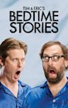 Tim & Eric's Bedtime Stories